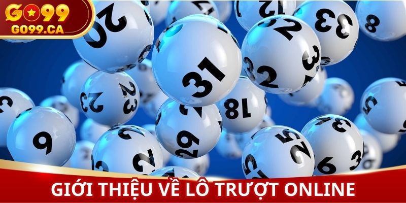 Lô trượt online được nhiều người chơi chọn để cá cược