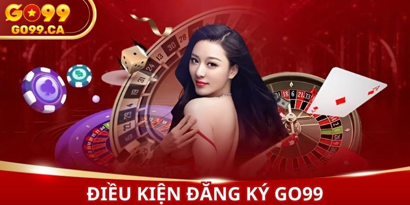 Người chơi cần đáp ứng một số điều kiện đăng ký GO99 