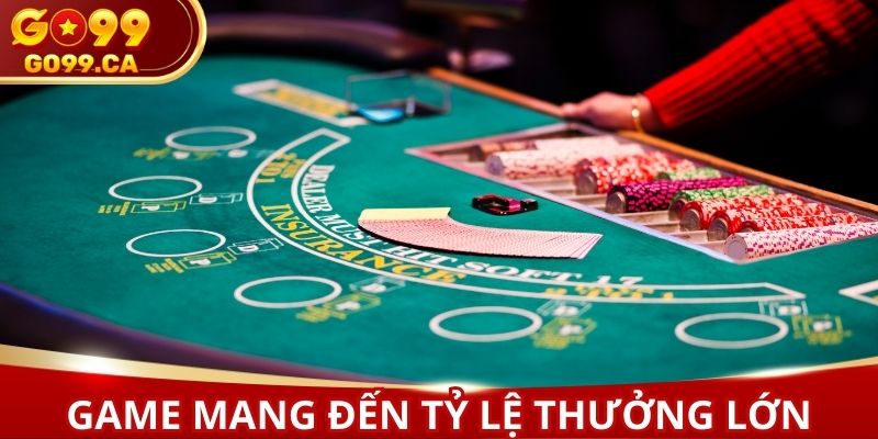 Trò chơi mang đến tỷ lệ thưởng lớn