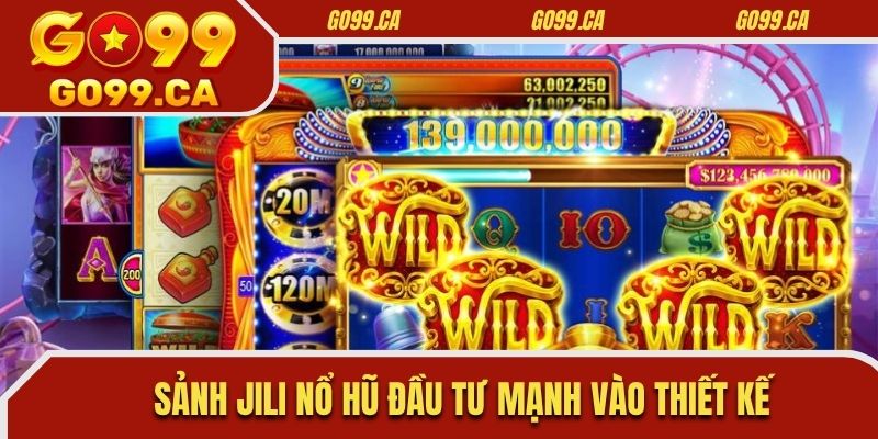 Sảnh JILI nổ hũ đầu tư mạnh vào thiết kế